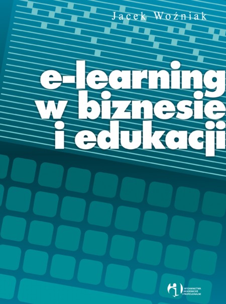 Jacek Woźniak - E-learning w biznesie i edukacji